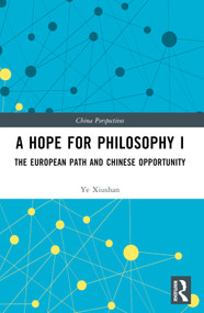 A Hope for Philosophy I (The European Path and Chinese Opportunity) - 9781032248141 by Ye Xiushan, 9781032248141