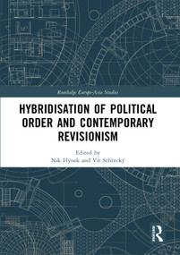 Hybridisation of Political Order and Contemporary Revisionism by Nik Hynek, Vít Střítecký, 9781032303536