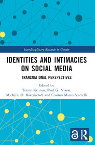 Identities and Intimacies on Social Media (Transnational Perspectives) by Tonny Krijnen, Paul G. Nixon, Michelle D. Ravenscroft, Cosimo Marco Scarcelli, 9781032169149