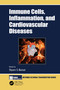 Immune Cells, Inflammation, and Cardiovascular Diseases by Shyam S. Bansal, 9781032249247
