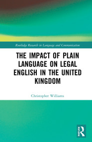 The Impact of Plain Language on Legal English in the United Kingdom by Christopher Williams, 9781032309224