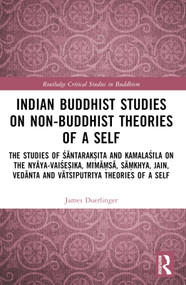 Indian Buddhist Studies on Non-Buddhist Theories of a Self - 9781032299310 by James Duerlinger, 9781032299310
