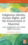 Indigenous Identity, Human Rights, and the Environment in Myanmar (Local Engagement with Global Rights Discourses) - 9780367679941 by Jonathan Liljeblad, 9780367679941