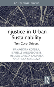 Injustice in Urban Sustainability (Ten Core Drivers) - 9781032117638 by Panagiota Kotsila, Isabelle Anguelovski, Melissa García-Lamarca, Filka Sekulova, 9781032117638