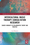 Intercultural Music Therapy Consultation Research (Shared Humanity in Collaborative Theory and Practice) by Lisa Margetts, 9781032104591