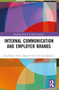 Internal Communication and Employer Brands by Ana Tkalac Verčič, Dejan Verčič, Anja Špoljarić, 9781032059785