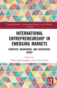 International Entrepreneurship in Emerging Markets (Contexts, Behaviours, and Successful Entry) by Vahid Jafari-Sadeghi, Leo-Paul Dana, 9781032110899