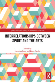 Interrelationships Between Sport and the Arts by Jonathan Long, Doug Sandle, 9781032350400
