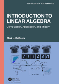 Introduction To Linear Algebra (Computation, Application, and Theory) by Mark J. DeBonis, 9781032109381