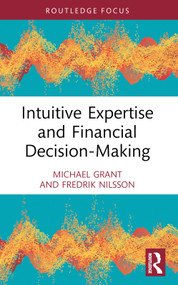 Intuitive Expertise and Financial Decision-Making - 9781032361758 by Michael Grant, Fredrik Nilsson, 9781032361758
