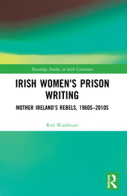 Irish Women's Prison Writing (Mother Ireland's Rebels, 1960s-2010s) by Red Washburn, 9781032103532
