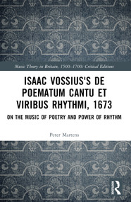 Isaac Vossius's De poematum cantu et viribus rhythmi, 1673 (On the Music of Poetry and Power of Rhythm) by Peter Martens, 9781032305967