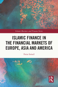 Islamic Finance in the Financial Markets of Europe, Asia and America - 9781032035895 by Faiza Ismail, 9781032035895