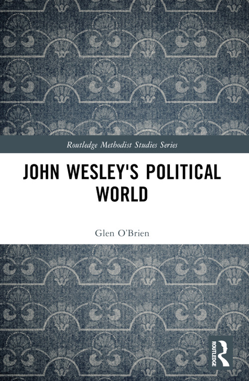 John Wesley's Political World by Glen O'Brien, 9781032130699