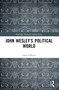 John Wesley's Political World by Glen O'Brien, 9781032130699