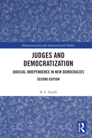 Judges and Democratization (Judicial Independence in New Democracies) by B. C. Smith, 9781032369495