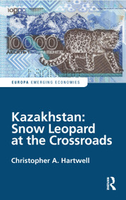 Kazakhstan: Snow Leopard at the Crossroads by Christopher Hartwell, 9781032080130