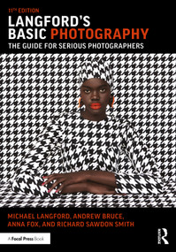 Langford's Basic Photography (The Guide for Serious Photographers) - 9781032397580 by Michael Langford, Andrew Bruce, Anna Fox, Richard Sawdon Smith, 9781032397580