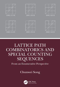Lattice Path Combinatorics and Special Counting Sequences (From an Enumerative Perspective) by Chunwei Song, 9781032671758