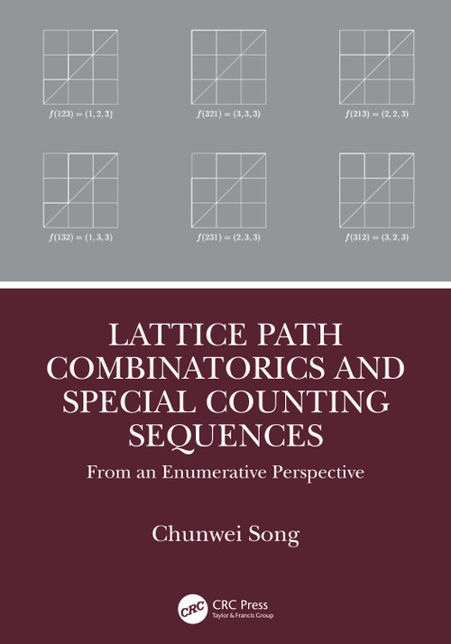 Lattice Path Combinatorics and Special Counting Sequences (From an Enumerative Perspective) by Chunwei Song, 9781032671758
