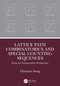 Lattice Path Combinatorics and Special Counting Sequences (From an Enumerative Perspective) by Chunwei Song, 9781032671758