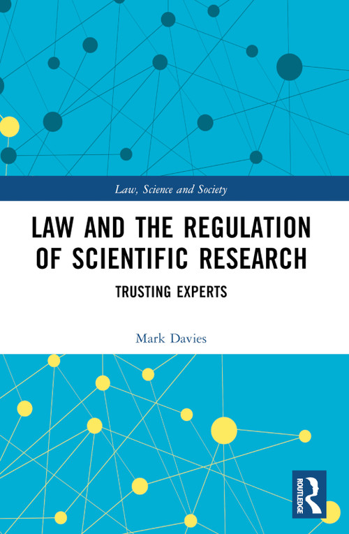 Law and the Regulation of Scientific Research (Trusting Experts) by Mark Davies, 9781032320700