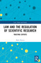 Law and the Regulation of Scientific Research (Trusting Experts) by Mark Davies, 9781032320700