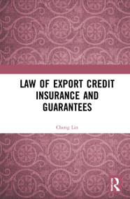 Law of Export Credit Insurance and Guarantees by Cheng Lin, 9781032262949