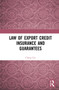 Law of Export Credit Insurance and Guarantees by Cheng Lin, 9781032262949