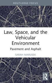 Law, Space, and the Vehicular Environment (Pavement and Asphalt) - 9781032407555 by Sarah Marusek, 9781032407555