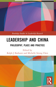 Leadership and China (Philosophy, Place and Practice) by Ralph J Bathurst, Michelle Sitong Chen, 9781032100937