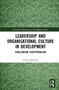 Leadership and Organisational Culture in Development (Challenging Exceptionalism) by Violeta Schubert, 9781032306025
