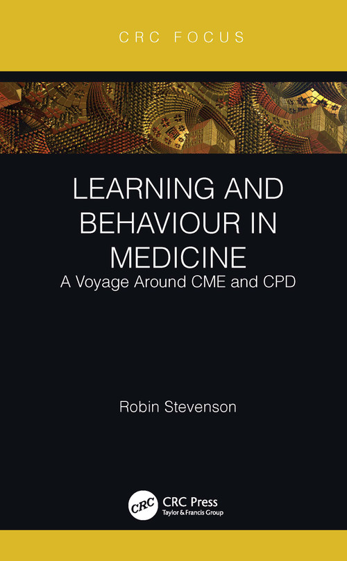 Learning and Behaviour in Medicine (A Voyage Around CME and CPD) - 9781032218458 by Robin Stevenson, 9781032218458