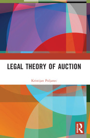 Legal Theory of Auction by Kristijan Poljanec, 9781032331805