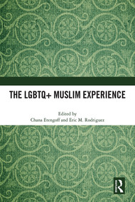 The LGBTQ+ Muslim Experience by Chana Etengoff, Eric M. Rodriguez, 9781032350646