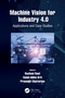 Machine Vision for Industry 4.0 (Applications and Case Studies) by Roshani Raut, Salahddine Krit, Prasenjit Chatterjee, 9780367641641