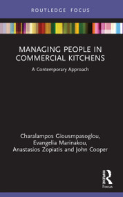Managing People in Commercial Kitchens (A Contemporary Approach) - 9780367749231 by Charalampos Giousmpasoglou, Evangelia Marinakou, Anastasios Zopiatis, John Cooper, 9780367749231