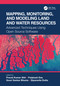 Mapping, Monitoring, and Modeling Land and Water Resources (Advanced Techniques Using Open Source Software) by Pravat Kumar Shit, Pulakesh Das, Gouri Sankar Bhunia, Dipanwita Dutta, 9781032019925