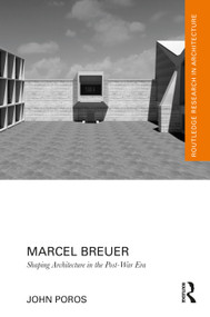 Marcel Breuer (Shaping Architecture in the Post-War Era) - 9781032058160 by John Poros, 9781032058160