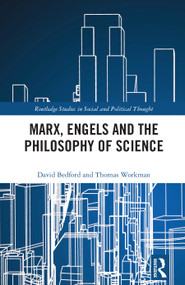 Marx, Engels and the Philosophy of Science by David Bedford, Thomas Workman, 9781032331928