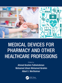 Medical Devices for Pharmacy and Other Healthcare Professions by Ahmed Ibrahim Fathelrahman, Mohamed Izham Mohamed Ibrahim, Albert I. Wertheimer, 9781032168241