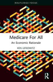 Medicare for All (An Economic Rationale) - 9781032260495 by Ken Lefkowitz, 9781032260495