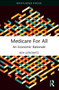 Medicare for All (An Economic Rationale) - 9781032260495 by Ken Lefkowitz, 9781032260495