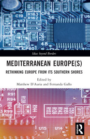 Mediterranean Europe(s) (Rethinking Europe from its Southern Shores) by Matthew D'Auria, Fernanda Gallo, 9780367538996