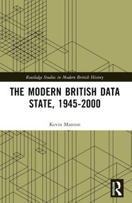 The Modern British Data State, 1945-2000 by Kevin Manton, 9781032172545