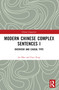 Modern Chinese Complex Sentences I (Overview and Causal Type) by XING Fuyi, 9781032374253