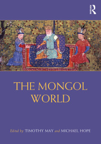 The Mongol World by Timothy May, Michael Hope, 9781032244839
