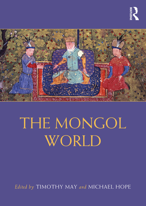 The Mongol World by Timothy May, Michael Hope, 9781032244839