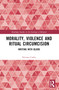 Morality, Violence, and Ritual Circumcision (Writing with Blood) by Na'ama Carlin, 9780367551964
