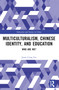 Multiculturalism, Chinese Identity, and Education (Who Are We?) by Jason Cong Lin, 9781032368139